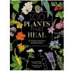 100 Plants That Heal